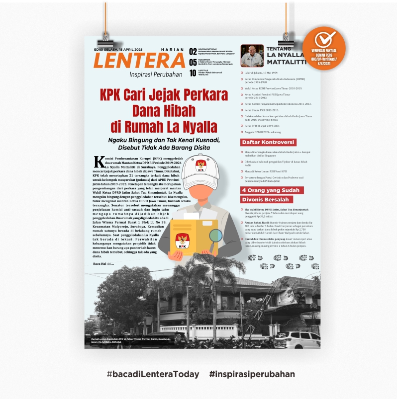 KPK Cari Jejak Perkara Dana Hibah di Rumah La Nyalla (Koran Selasa, 15/4/2025)